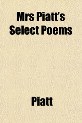 Book cover for Mrs Piatt's Select Poems