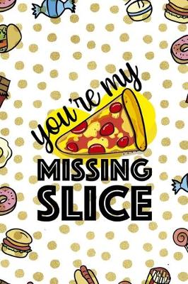 Book cover for You´re My Missing Slice