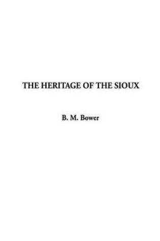 Cover of The Heritage of the Sioux