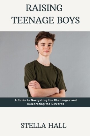 Cover of Raising Teenage Boys