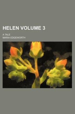 Cover of Helen Volume 3; A Tale