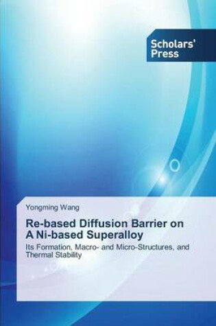 Cover of Re-based Diffusion Barrier on A Ni-based Superalloy