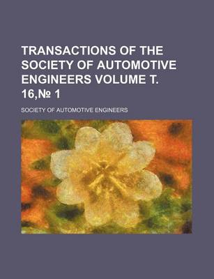 Book cover for Transactions of the Society of Automotive Engineers Volume . 16, 1