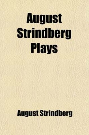 Cover of August Strindberg Plays; The Father, Countess Julie, the Outlaw, the Stronger