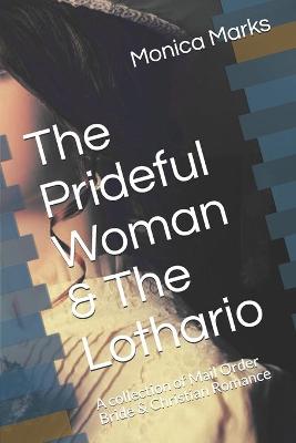 Book cover for The Prideful Woman & The Lothario