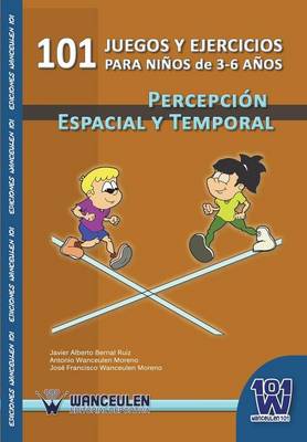 Book cover for 101 Juegos y Ejercicios Para Ninos de 3-6 Anos. Percepcion Espacial y Temporal