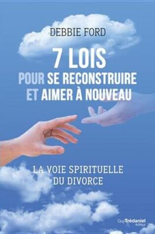 Cover of 7 Lois Pour Se Reconstruire Et Aimer a Nouveau
