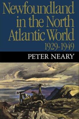 Cover of Newfoundland in the North Atlantic World, 1929-1949