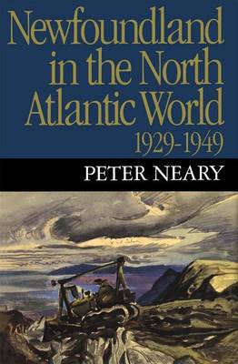 Book cover for Newfoundland in the North Atlantic World, 1929-1949