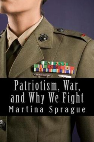 Cover of Patriotism, War, and Why We Fight