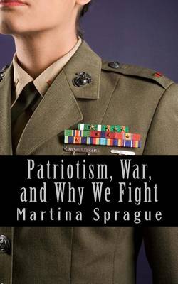 Book cover for Patriotism, War, and Why We Fight