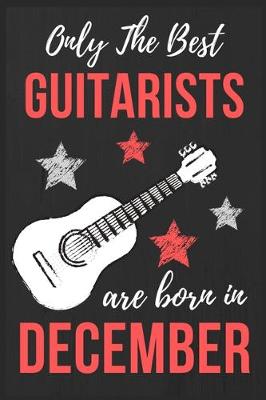 Book cover for Only The Best Guitarists Are Born in December