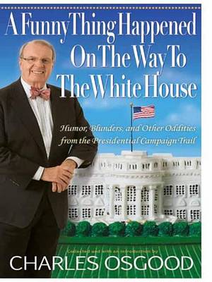 Book cover for A Funny Thing Happened on the Way to the White House