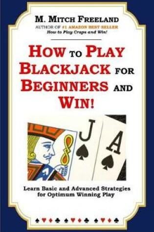 Cover of How to Play Blackjack for Beginners and Win!