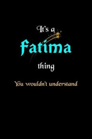 Cover of It's A Fatima Thing, You Wouldn't Understand