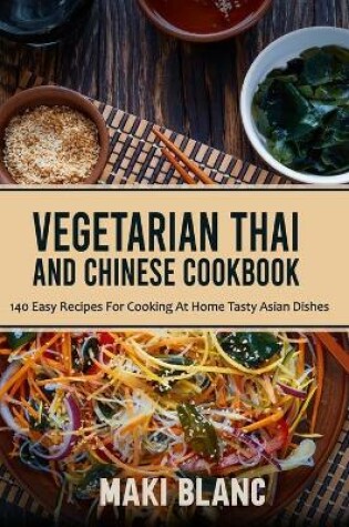Cover of Vegetarian Thai And Chinese Cookbook