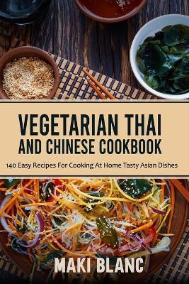 Book cover for Vegetarian Thai And Chinese Cookbook