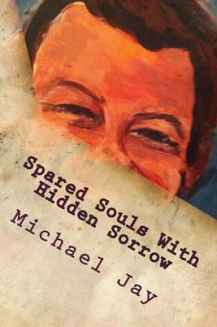 Cover of Spared Souls With Hidden Sorrow