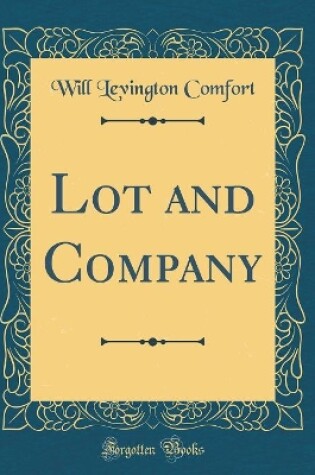 Cover of Lot and Company (Classic Reprint)