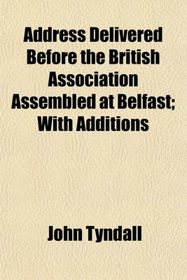 Book cover for Address Delivered Before the British Association Assembled at Belfast; With Additions