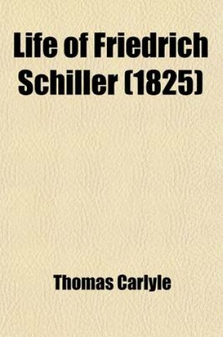 Cover of Life of Friedrich Schiller (1825); Life of John Sterling (1851) Two Biographies