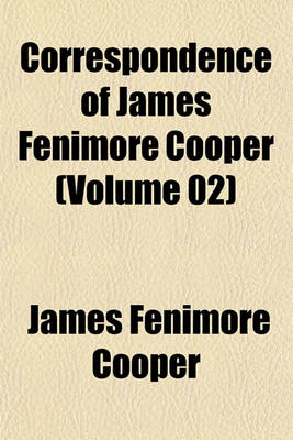 Book cover for Correspondence of James Fenimore Cooper (Volume 02)