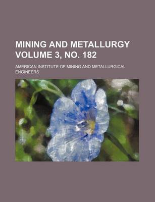 Book cover for Mining and Metallurgy Volume 3, No. 182