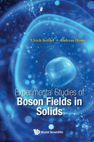 Cover of Experimental Studies Of Boson Fields In Solids