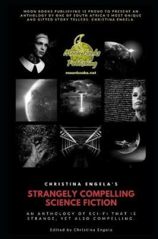 Cover of Christina Engela's Strangely Compelling Science Fiction Anthology