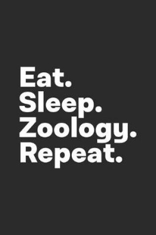 Cover of Eat Sleep Zoology Repeat