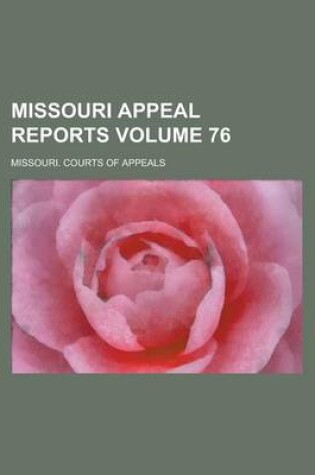 Cover of Missouri Appeal Reports Volume 76