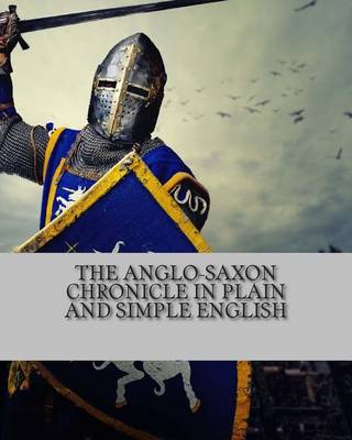 Book cover for The Anglo-Saxon Chronicle In Plain and Simple English