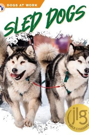 Cover of Dogs at Work: Sled Dogs