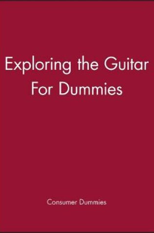 Cover of Exploring the Guitar For Dummies