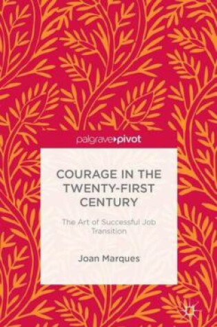 Cover of Courage in the Twenty-First Century: The Art of Successful Job Transition