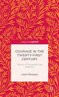 Book cover for Courage in the Twenty-First Century: The Art of Successful Job Transition