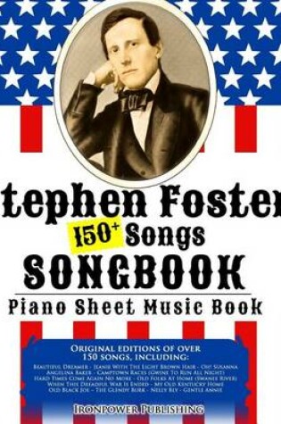 Cover of 150+ Stephen Foster Songs Songbook - Piano Sheet Music Book