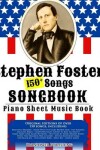 Book cover for 150+ Stephen Foster Songs Songbook - Piano Sheet Music Book