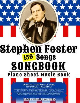 Book cover for 150+ Stephen Foster Songs Songbook - Piano Sheet Music Book