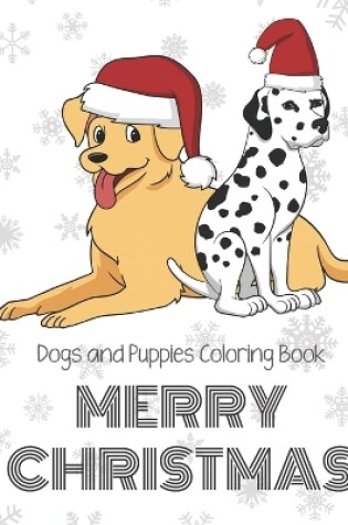 Cover of Dogs And Puppies Coloring Book Merry Christmas