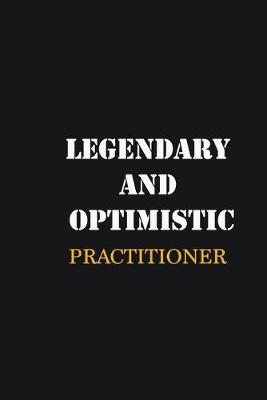 Book cover for Legendary and Optimistic Practitioner