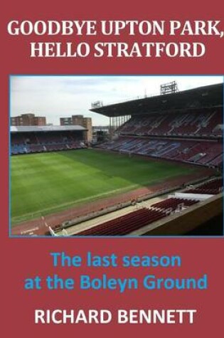 Cover of Goodbye Upton Park, Hello Stratford