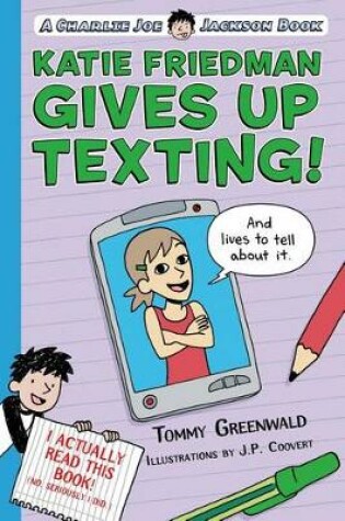 Cover of Katie Friedman Gives Up Texting! (And Lives to Tell About It.)