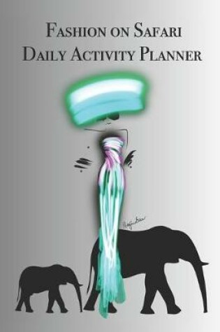 Cover of Fashion on Safari Daily Activity Planner