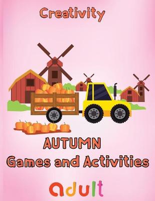 Book cover for Creativity Autumn Games and activities Adult