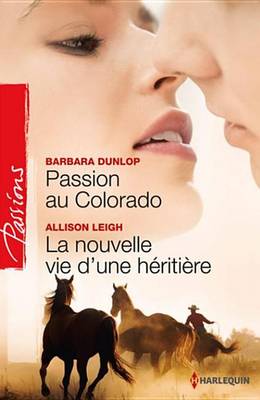Book cover for Passion Au Colorado - La Nouvelle Vie D'Une Heritiere