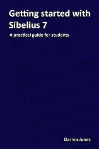 Cover of Getting started with Sibelius 7