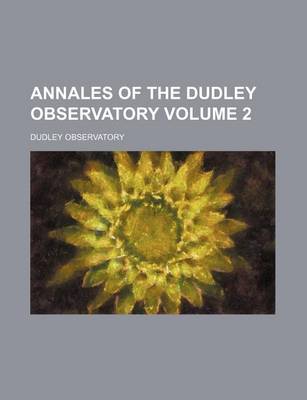 Book cover for Annales of the Dudley Observatory Volume 2