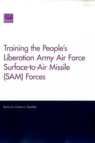 Cover of Training the People's Liberation Army Air Force Surface-to-Air Missile (Sam) Forces