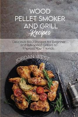 Cover of Wood Pellet Smoker And Grill Recipes